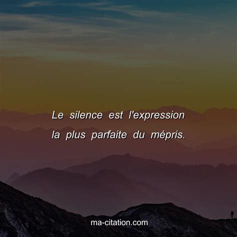 proverbes sur le silence en amour|Citation SILENCE : 600 phrases et proverbes.